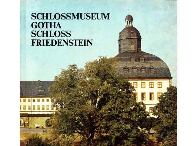 Schlossmuseum Schloss Friedenstein. Von der Kunstkammer zum Schlossmuseum. 325 Jahre Sammlungen für Kunst und Wissenschaft auf Schloss Friedenstein. Herausgeber: Museen der Stadt Gotha. 2. Auflage